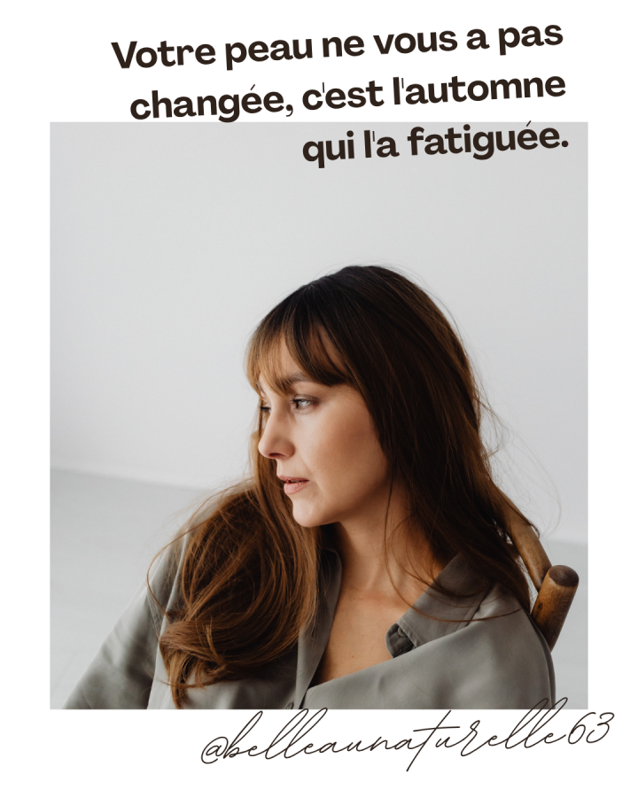 Teint terne, peau qui tire ? Mon conseil d'esthéticienne à Clermont-Ferrand pour aider votre peau à passer l'automne. 